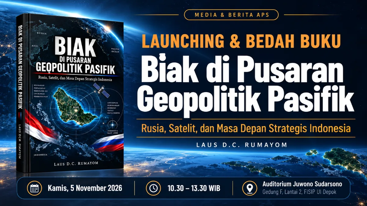 Sampul peluncuran dan bedah buku “Biak di Pusaran Geopolitik Pasifik” karya Laus D.C. Rumayom, 5 November 2026 di FISIP UI Depok